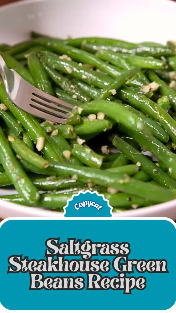 Copycat Saltgrass Steakhouse Green Beans Recipe